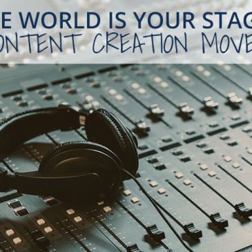 The World is Your Stage: The Content Creation Movement